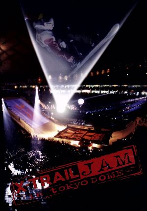 X-TRAIL JAM in TOKYO DOME～2003