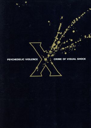 XPSYCHEDELIC VIOLENCE CRIME OF VISUAL SHOCK