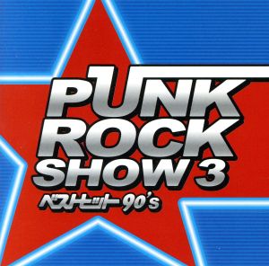 PUNK ROCK SHOW3 BEST HIT 90S'