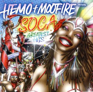 Hemo&Moofire presents SOCA SOCA SOCA VOL..3