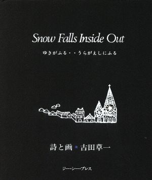 Snow Falls Inside Out ゆきがふる…うらがえしにふる