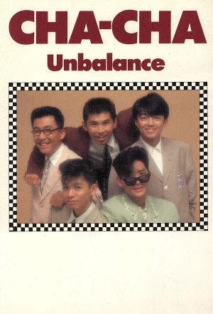 CHA-CHA Unbalance