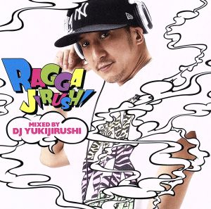 RAGGAJIRUSHIMixed by DJ YUKIJIRUSHI