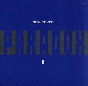 PARADOXII～NEW COVER～