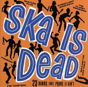 SKA IS DEAD