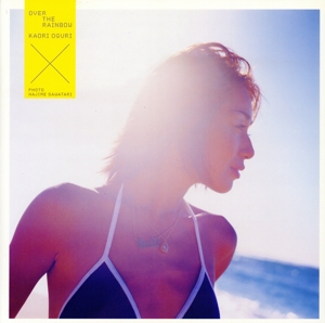 OVER THE RAINBOW 小栗香織写真集