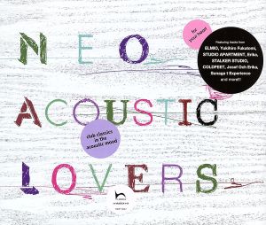 NEO ACOUSTIC LOVERS-club classics in the acoustic mood