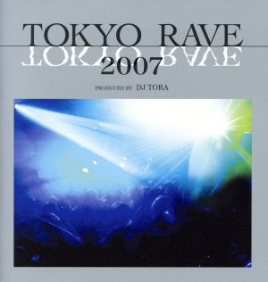 TOKYO RAVE 2007(DVD付)