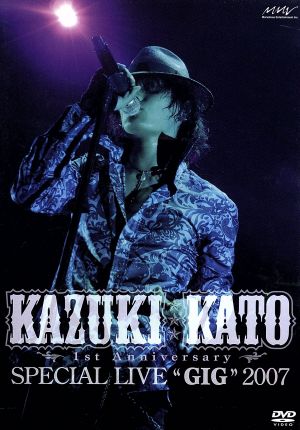 Kazuki Kato 1st Anniversary Special Live“GIG