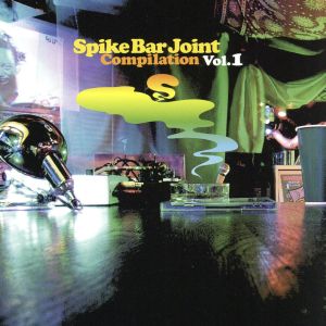 Spike Bar Joint Compilation vol.1(DVD付)