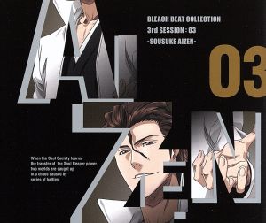 BLEACH BEAT COLLECTION 3rd SESSION:03 SOUSUKE AIZEN