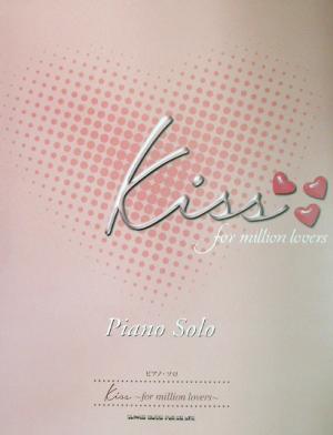 Kissfor million loversピアノ・ソロ