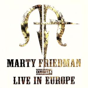 マーティ・フリードマン・エグジビット・エー・ライブ・イン・ヨーロッパ