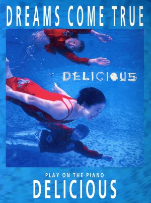 DELICIOUS DREAMS COME TRUE PLAY ON THE PIANO