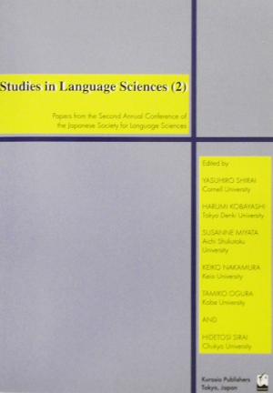 Studies in Language Sciences(2)Paper from the Second Annual Conference of the Japanese Society for Language Sciences