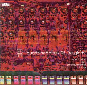 quartz-head talk 05“re-gions