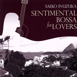 SENTIMENTAL BOSSA for LOVERS