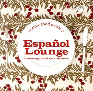 Slow Food Music-Espanol Lounge-