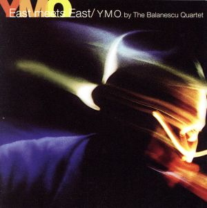 East meets East～Y.M.O.by the Balanescu Quartet