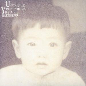 UNFINISHED REMEMBERS(紙ジャケット仕様)