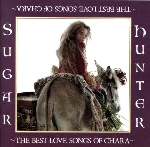 Sugar Hunter～THE BEST LOVE SONGS OF CHARA～