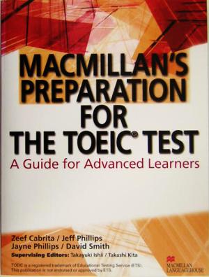 MACMILLAN'S PREPARATION FOR THE TOEIC TESTA Guide for Advanced Learners 上級者のためのTOEIC TEST総合対策