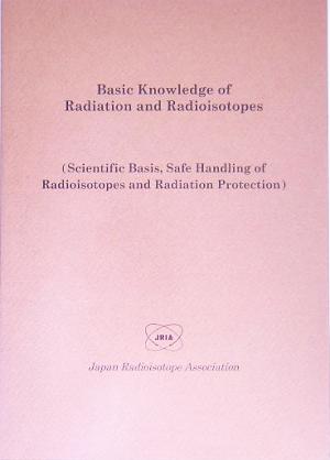 Basic Knowledge of Radiation and Radioisotopes