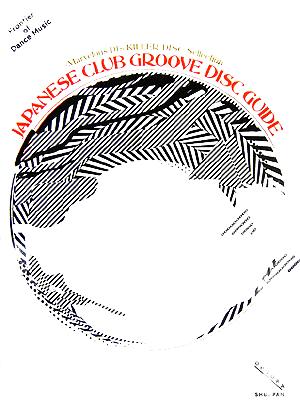 Frontier of Dance Music JAPANESE CLUB GROOVE DISC GUIDE Marvelous DJ's KILLER DISC Sellection