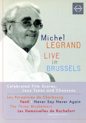 ミシェル・ルグラン・ライヴ・イン・ブリュッセル 有名映画音楽、ジャズ、シャンソン集