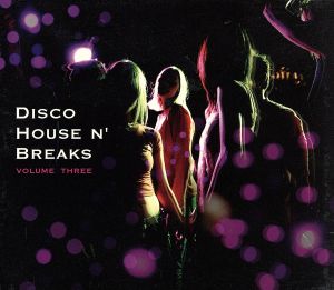 DISCO HOUSE N'BREAKS VOL.3