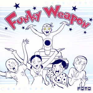 FUNKY WEAPON