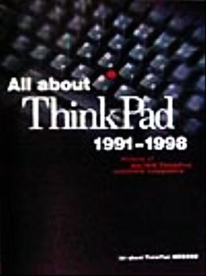 All about ThinkPad 1991-1998 History of the IBM ThinkPad notebook computers