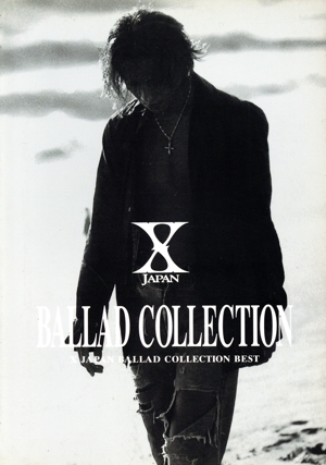 X JAPAN BALLAD COLLECTION