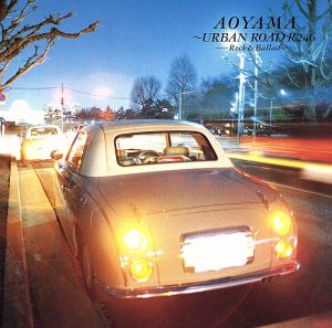 青山～URBAN ROAD R246 -ROCK & BALLAD-