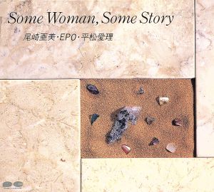 SOME WOMAN,SOME STORY