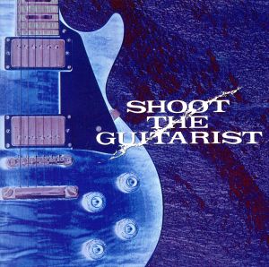 Shoot the Guitarist