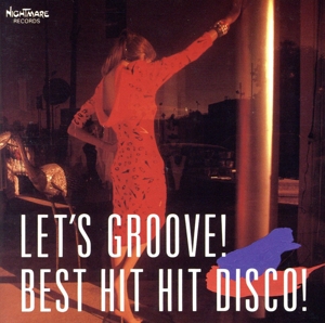 レッツ・グルーブ！ベスト・ヒット・ヒット・ディスコ！
