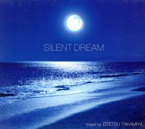 SILENT DREAM-Mixed by Eitetsu Takamiya-