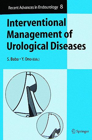 Interventional Management of Urological Diseases Recent Advances in EndourologyVol 8