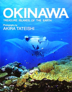 OKINAWA TREASURE ISLANDS OF THE EARTH