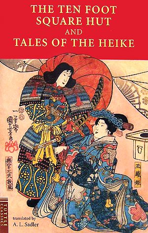 方丈記、平家物語 英文版 THE TEN FOOT SQUARE HUT AND TALES OF THE HEIKE