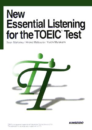 New Essential Listening for the TOEIC Test新TOEICテストリスニングのための基礎演習