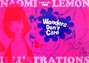 Wonders Don't Care ナオミ・レモン作品集