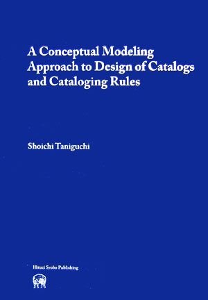 A Conceptual Modeling Approach to Design of Catalogs and Cataloging Rules