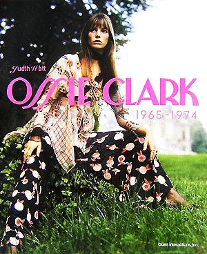 OSSIE CLARKロマンティック・キングダム1965-1974