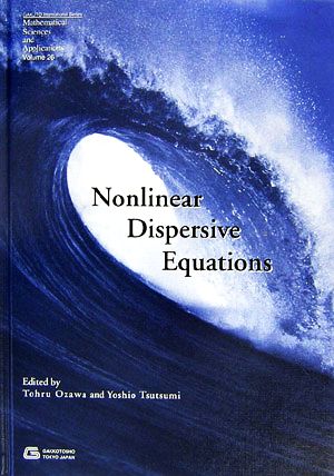 Nonlinear Dispersive EquationsGAKUTO International SeriesMathematical Sciences and ApplicationsVolume 26