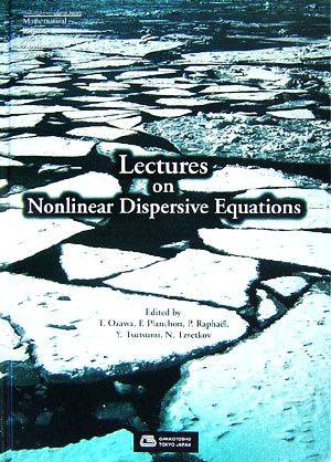 Lectures on Nonlinear Dispersive EquationsGAKUTO International SeriesMathematical Sciences and ApplicationsVolume 27
