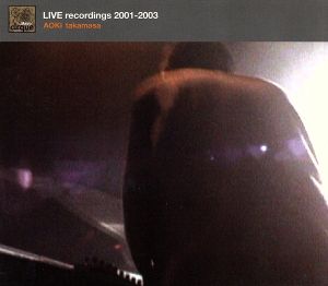 LIVE Recordings 2001-2003