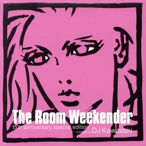 THE ROOM 15周年コンピレーション selected by DJ KAWASAKI
