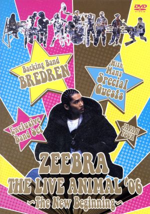 ZEEBRA JAPAN TOUR FINAL「THE LIVE ANIMAL'06～The New Begining」